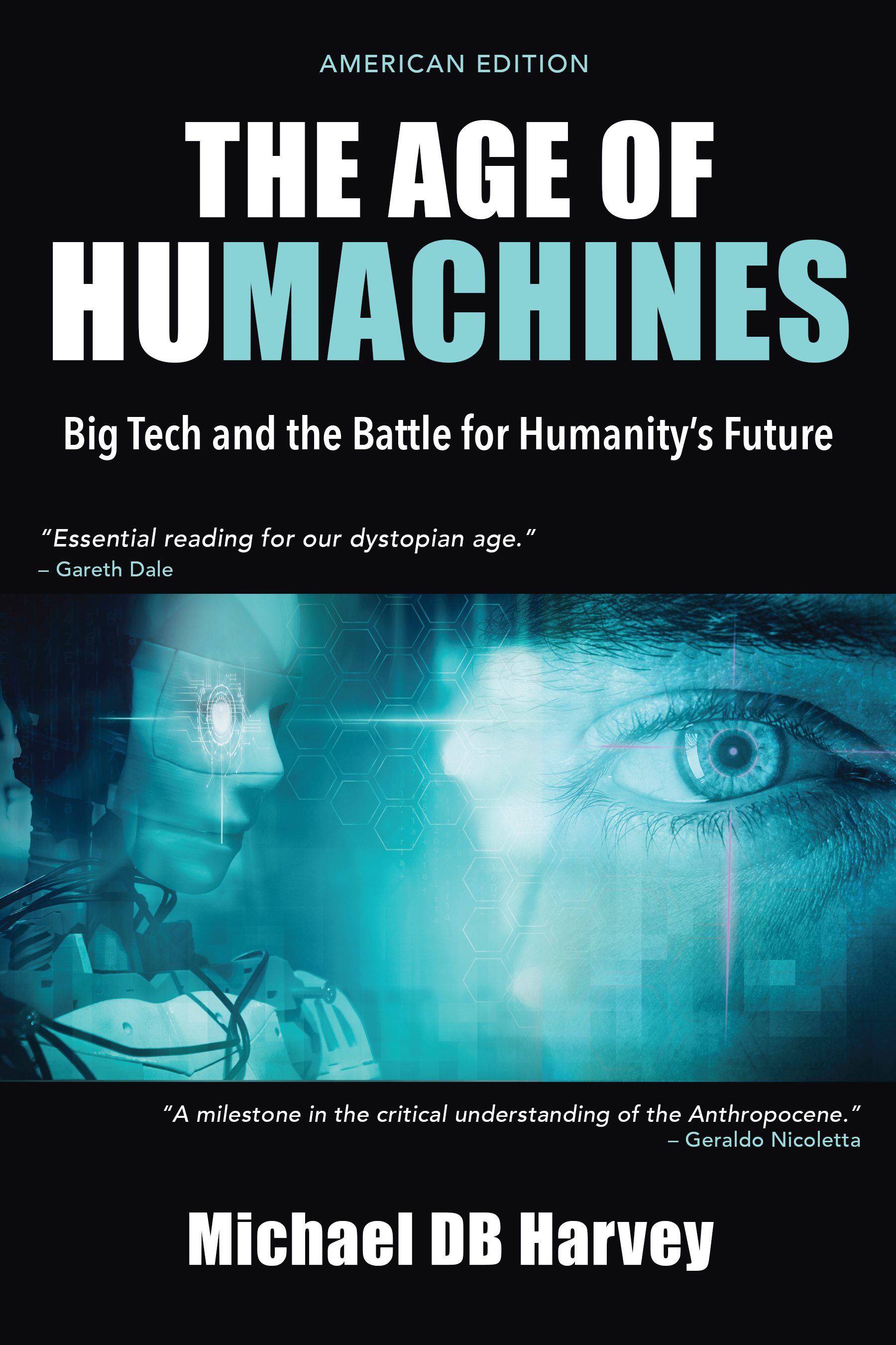 Cover of "The Age of Humachines" by Michael DB Harvey. Depicts android staring into a human's eye, all rendered in black and greenish hues.